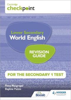 Coperta cărții Cambridge Checkpoint Lower Secondary World English for the Secondary 1 Test Revision Guide