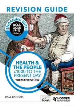 Coperta cărții Engaging With AQA GCSE (9-1) History:  Health and the People c1000-present day Revision Guide