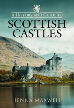 HISTORY & GUIDE TO SCOTTISH CASTLES