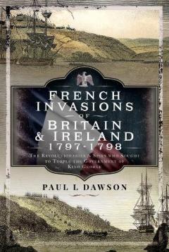 Coperta cărții French Invasions of Britain and Ireland, 1797 1798