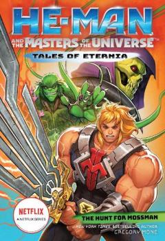 Coperta cărții He-Man and the Masters of the Universe: The Hunt for Moss Man (Tales of Eternia Book 1)