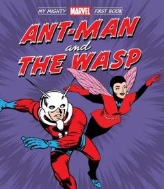 Coperta cărții Ant-Man and the Wasp: My Mighty Marvel First Book