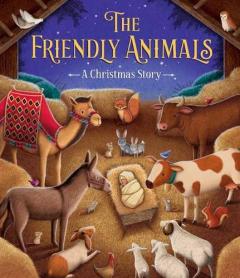 Coperta cărții Friendly Animals: A Christmas Story