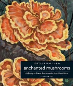 Coperta cărții Instant Wall Art Enchanted Mushrooms