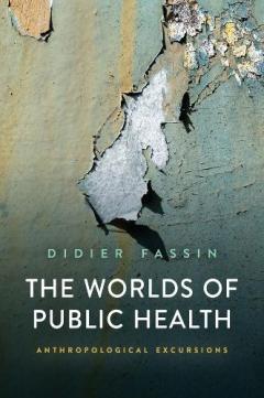 Worlds of Public Health: Anthropological Excur sions