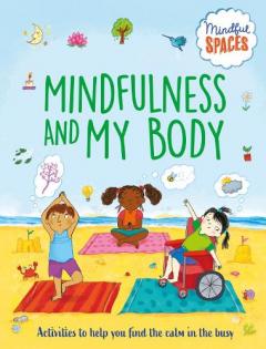 MINDFUL SPACES MINDFULNESS AND MY BODY