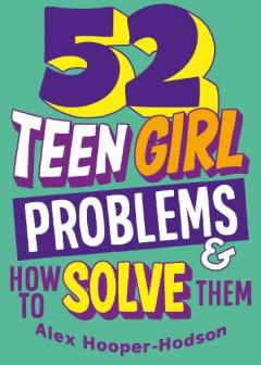 PROBLEM SOLVED 52 TEEN GIRL PROBLEMS