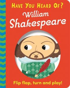 HAVE YOU HEARD OF WILLIAM SHAKESPEARE
