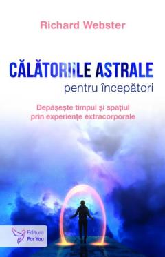 Calatoriile astrale pentru incepatori