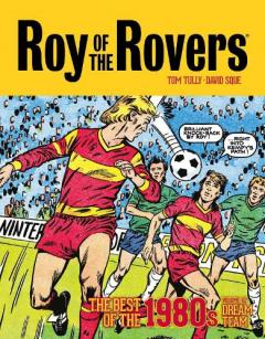 Coperta cărții Roy of the Rovers: The Best of the 1980s Volume 2