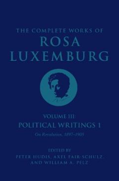 Coperta cărții The Complete Works of Rosa Luxemburg Volume III