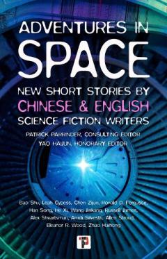 Coperta cărții Adventures in Space (Short stories by Chinese and English Science Fiction writers)