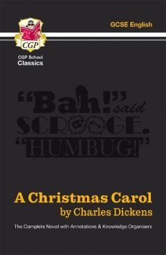 Christmas Carol - The Complete Novel with Annotations and Knowledge Organisers