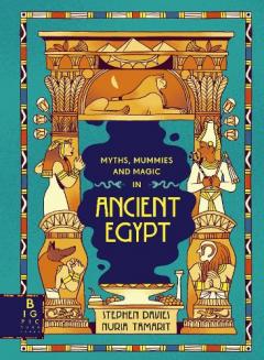 Coperta cărții Myths, Mummies and Mayhem in Ancient Egypt