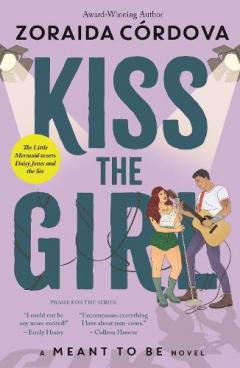 Coperta cărții Kiss the Girl: A Meant to Be Novel
