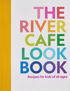 River Cafe Cookbook for Kids