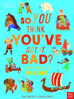 So You Think You've Got It Bad? A Kid's Life as a Viking