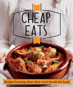 Cheap Eats : Budget-busting ideas that won't break the bank