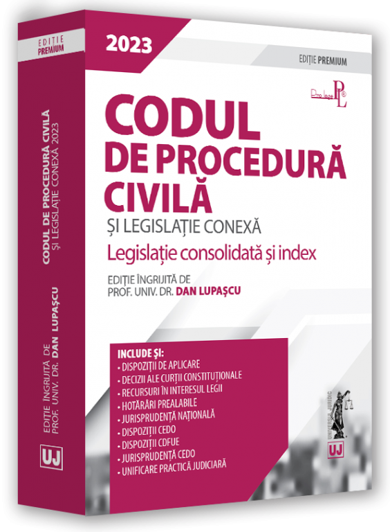 Codul de procedura civila si legislatie conexa 2023. Editie premium 