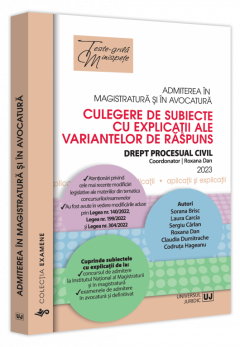 Admiterea in magistratura si in avocatura. Culegere de subiecte cu explicatii ale variantelor de raspuns.2023 Drept procesual civil. Editia a V-a