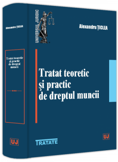 Tratat teoretic si practic de dreptul muncii