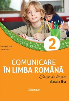 Comunicare in limba romana - Clasa a II-a  - Caiet de lucru