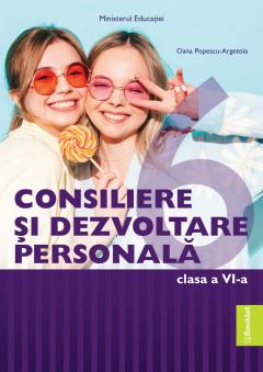 Consiliere si dezvoltare personala. Manual clasa a VI-a