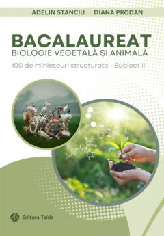 Bacalaureat. Biologie Vegetala si animala