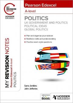 My Revision Notes: Pearson Edexcel A-level Politics: UK, Ideas and Global