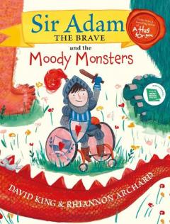 SIR ADAM THE BRAVE & THE MOODY MONSTERS