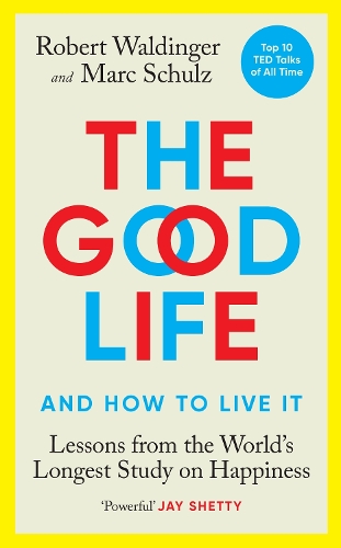 Good Life - Robert Waldinger, Marc Schulz