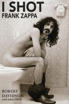 Coperta cărții I Shot Frank Zappa
