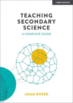 Coperta cărții Teaching Secondary Science: A Complete Guide
