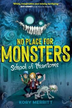 Coperta cărții No Place for Monsters: School of Phantoms