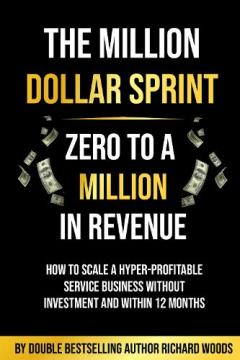 Million Dollar Sprint - Zero to One Million In Revenue