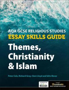 Coperta cărții AQA GCSE Religious Studies Essay Skills Guide: Themes, Christianity and Islam