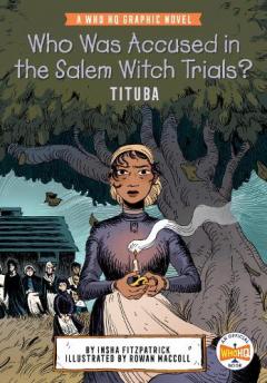 Coperta cărții Who Was Accused in the Salem Witch Trials?: Tituba