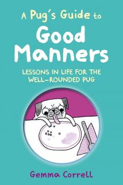 A Pug's Guide to Good Manners