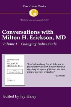 Conversations with Milton H. Erickson MD Vol 1