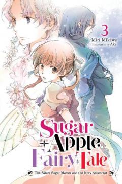 Coperta cărții Sugar Apple Fairy Tale, Vol. 3 (light novel)