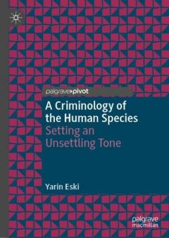 Criminology of the Human Species