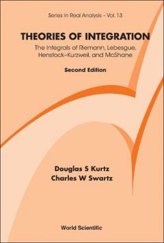Theories Of Integration: The Integrals Of Riemann, Lebesgue, Henstock-kurzweil, And Mcshane