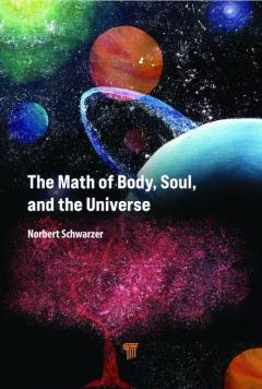 The Math of Body, Soul, and the Universe
