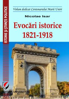 Evocari istorice. 1821-1918