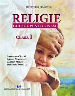 Religie - Cultul Penticostal - Manual pentru clasa  I