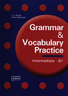 Grammar & Vocabulary Practice Intermediate B1 Student’s Book