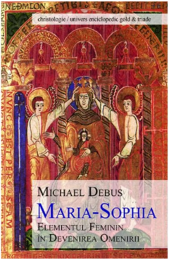 Maria-Sophia. Elementul feminin in devenirea omenirii