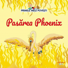 Primele mele povesti - Pasarea Phoenix