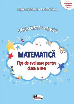 Matematica - Fise de evaluare pentru clasa a IV-a