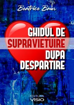 Ghidul de supravietuire dupa despartire